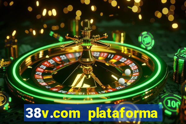 38v.com plataforma de jogos